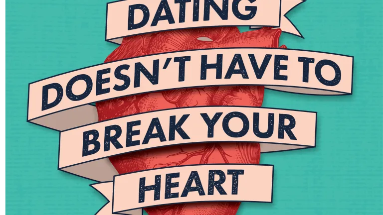 Dating Doesn't Have to Break Your Heart