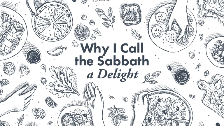 Why I Call the Sabbath a Delight Why I Call the Sabbath a Delight