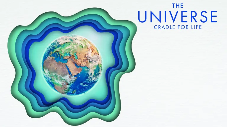 The Universe: Cradle for Life