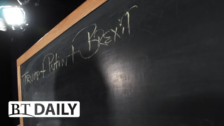 BT Daily -- Brexit: Part 2 - Trump + Putin + Brexit =? BT Daily -- Brexit: Part 2 - Trump + Putin + Brexit =?