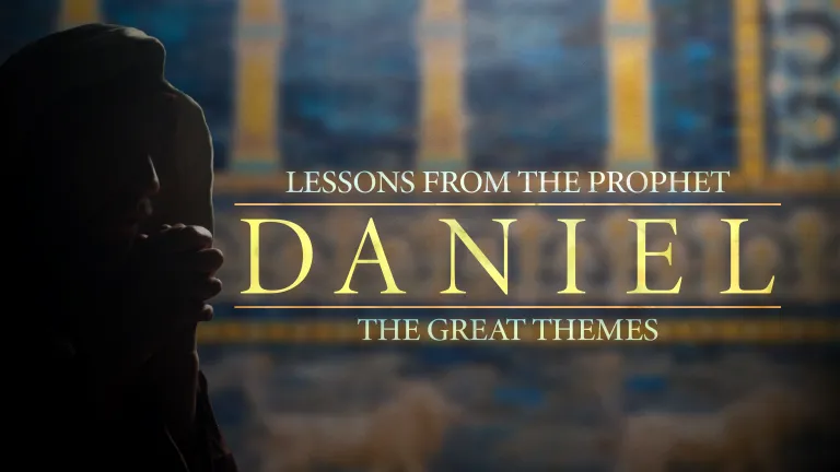 Bible Study: Lessons from the Prophet Daniel: The Great Themes