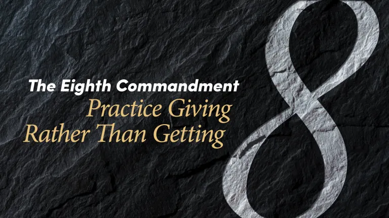Beyond Today Bible Study -- The Eighth Commandment: Practice Giving Rather Than Getting