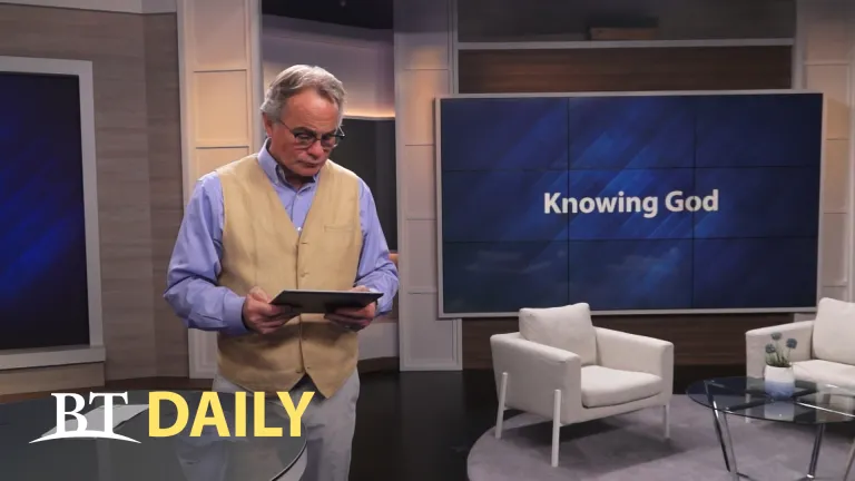 BT Daily: What Is the Best Way to Know God? BT Daily: What Is the Best Way to Know God?
