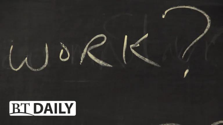 BT Daily: Why Work?