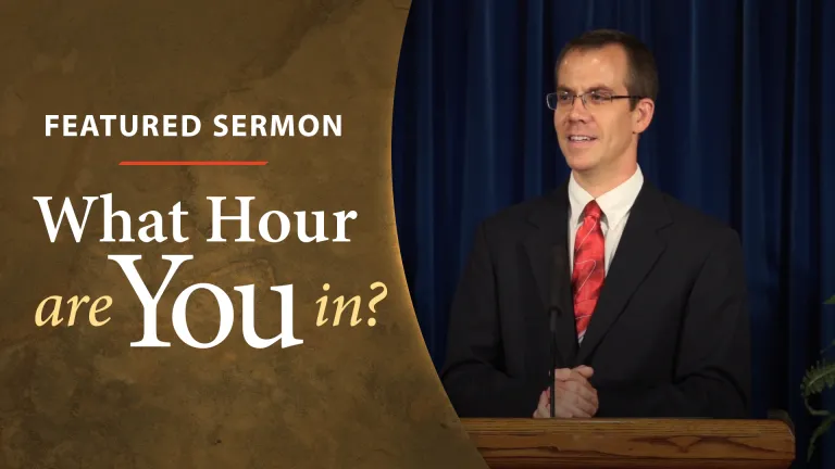 Sermon - What Hour Are You In?