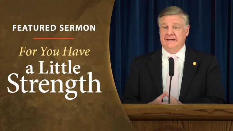 Sermon - For You Have a Little Strength