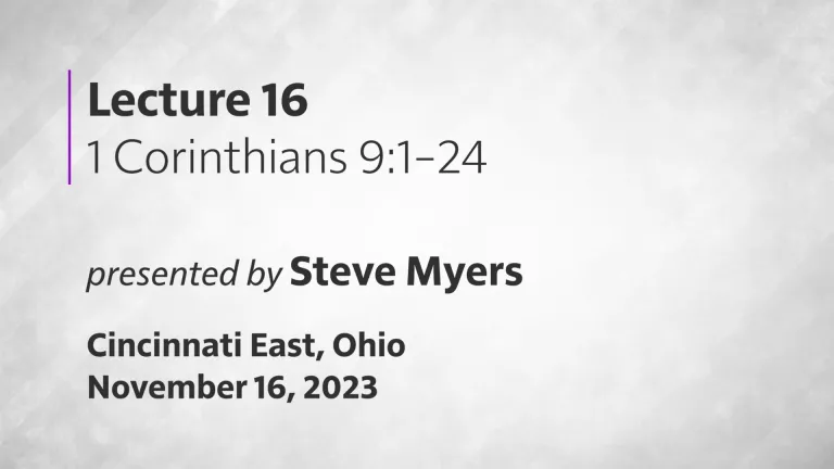 Epistles of Paul - 1 Corinthians - Lecture 16