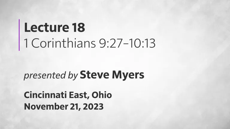 Epistles of Paul - 1 Corinthians - Lecture 18