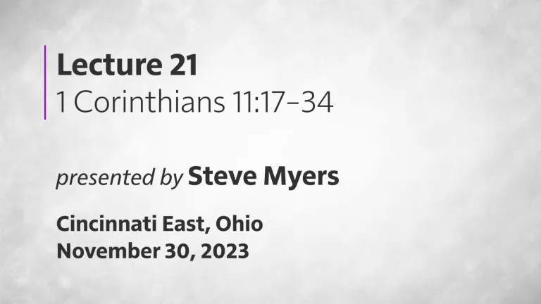 Epistles of Paul - 1 Corinthians - Lecture 21