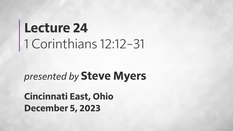 Epistles of Paul - 1 Corinthians - Lecture 24