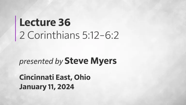 Epistles of Paul - 2 Corinthians - Lecture 36