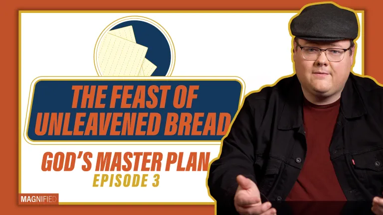 The Feast of Unleavened Bread | God's Master Plan, Episode #3