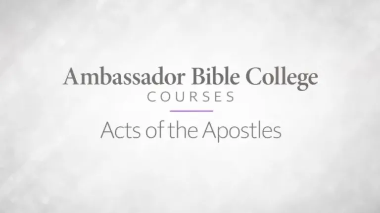 Ambassador Bible College: Acts of the Apostles
