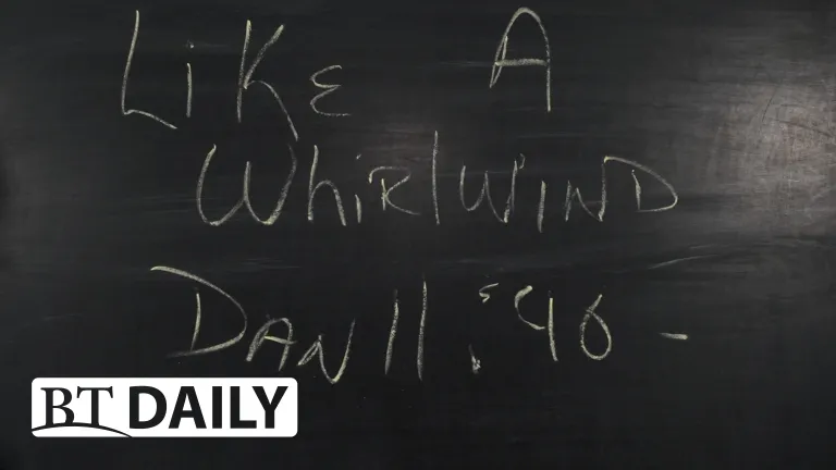 BT Daily -- Like a Whirlwind: Part 1