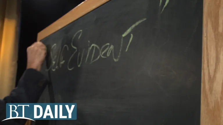 BT Daily: Self-Evident Truths