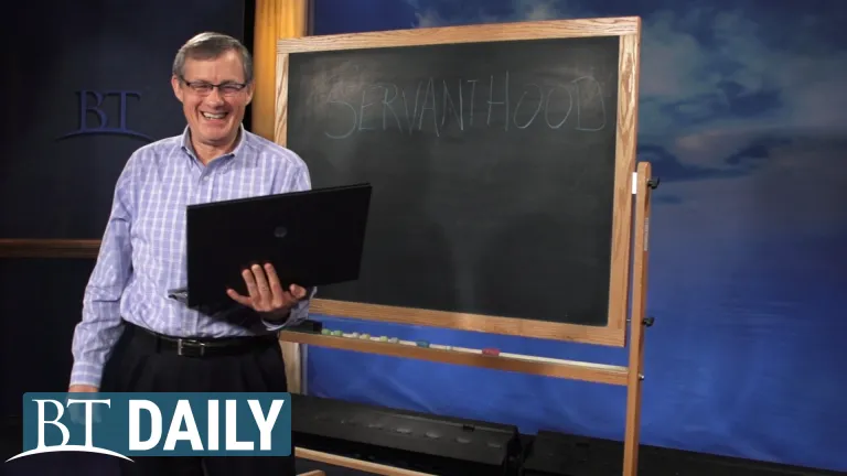 BT Daily -- Servanthood