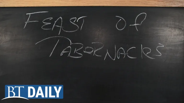 BT Daily -- Feast of Tabernacles