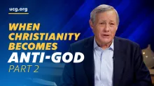 Beyond Today -- When Christianity Becomes Anti-God: Part 2