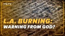 Biblical Worldview: LA Burning - Warning from God?
