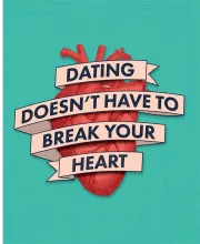 Dating Doesn't Have to Break Your Heart