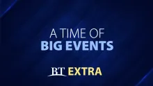 BT Extra: A Time of Big Events