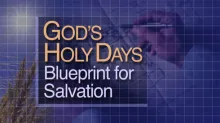 Beyond Today -- God's Holy Days: Blueprint for Salvation