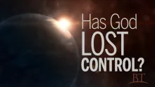 Has God Lost Control?