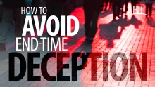 Beyond Today -- How to Avoid End-time Deception