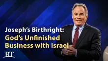 Beyond Today -- Joseph’s Birthright: God’s Unfinished Business with Israel