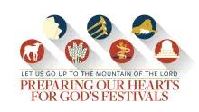 Let Us Go Up To the Mountain of the Lord: Preparing Our Hearts For God's Festivals