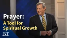 Beyond Today -- Prayer: A Tool for Spiritual Growth