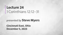 Epistles of Paul - 1 Corinthians - Lecture 24