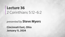 Epistles of Paul - 2 Corinthians - Lecture 36
