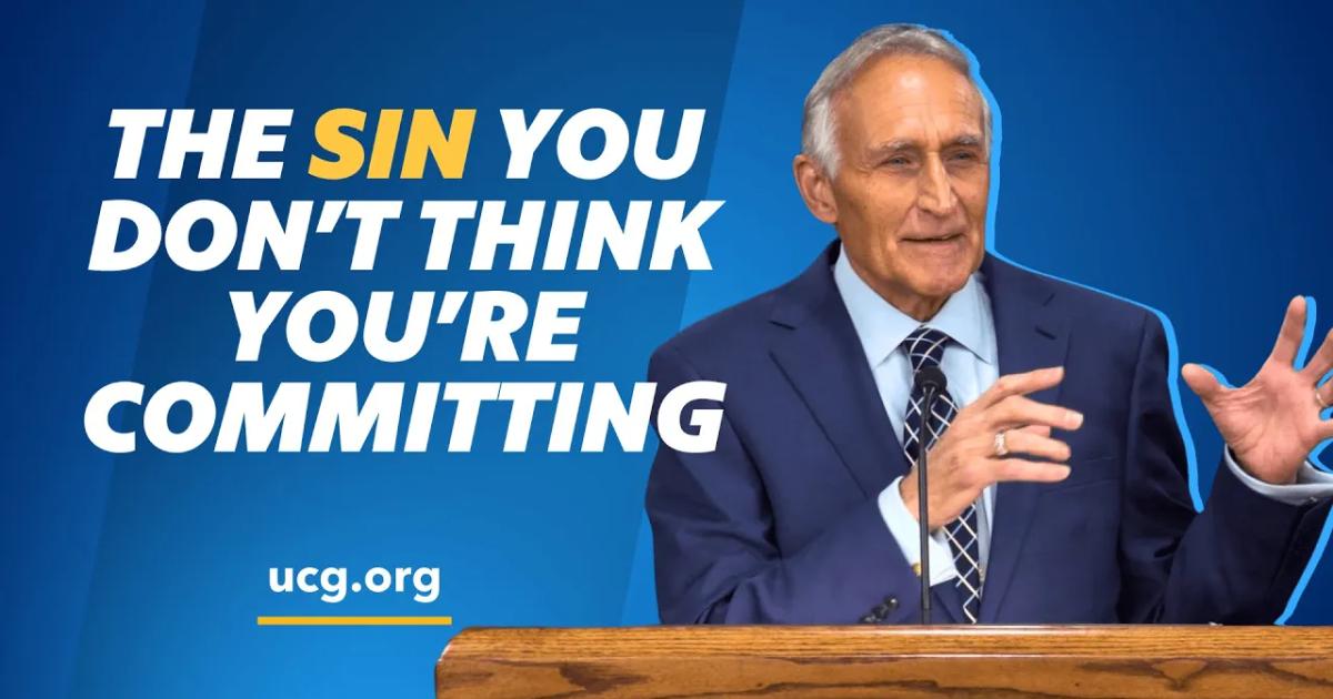 The Sin You Don’t Think You’re Committing | United Church of God