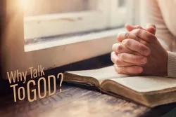 Why Talk to God?