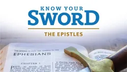 Know Your Sword: The Epistles