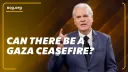 A Biblical Worldview: Can There Be a Gaza Ceasefire?