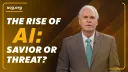 A Biblical Worldview - The Rise of Artificial Intelligence: Savior or Threat?