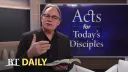 BT Daily: Acts for Today's Disciples - Part 4