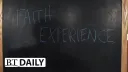 BT Daily -- Faith Experience