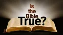 Beyond Today -- Is the Bible True?