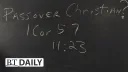 BT Daily: Is the Passover Christian?