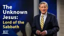 Beyond Today -- The Unknown Jesus: Lord of the Sabbath - Part 4